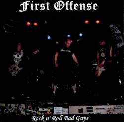 First Offense : Rock n' Roll Bad Guys